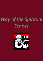 Way of the Spiritual Echoes Monk Subclass