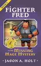 Fighter Fred and the Missing Mage Mystery